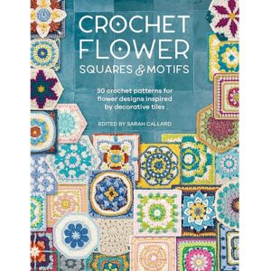 Crochet Flower Squares & Motifs